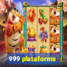 999 plataforma